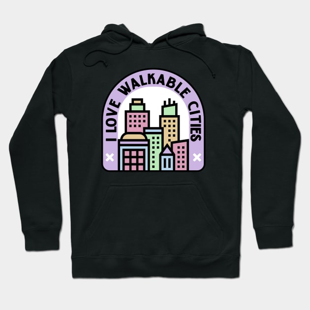 I Love Walkable Cities - Urban Planning Hoodie by Football from the Left